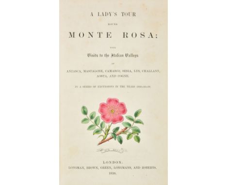 [Cole, Mrs Henry Warwick] . A Lady's Tour Around Monterosa: with visits to the Italian Valleys of Anzasca, Mastalone, Camasco