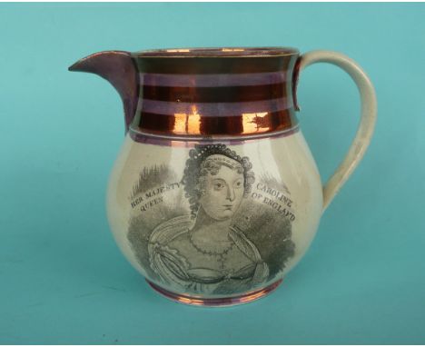 Caroline: a squat copper lustre banded pearlware jug with the named half-length portrait and on the reverse four lines of ver