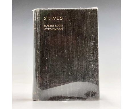 ST IVES BEING THE ADVENTURES OF A FRENCH PRISONER IN ENGLAND. By Robert Louis Stevenson (1898) London: William Heinemann, Fir