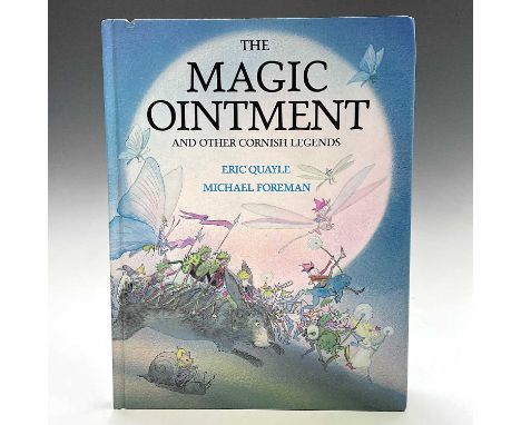 ERIC QUAYLE and MICHAEL FOREMAN. 'Magic Ointment and Other Cornish Legends,' signed by Quayle, first edition, Andersen Press,