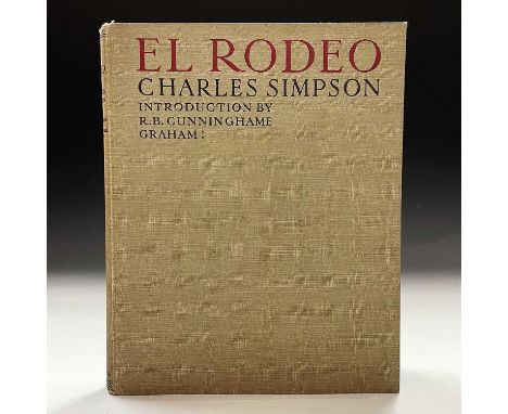 CHARLES SIMPSON. 'El Rodeo,' first edition, signed label by author stuck to endpaper, original cloth, John Lane the Bodley He