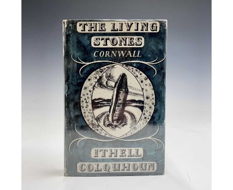 ITHELL COLQUHOUN. 'The Living Stones: Cornwall,' first edition, unclipped dj, Peter Owen Limited, London, 1957.