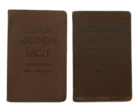 Two Rolls-Royce Aero Engine instruction books for 'Eagle' and 'Falcon' engines, 1916 and 1917,each in maroon cloth-bound hard