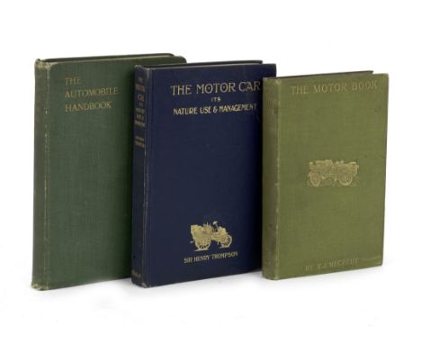 Three early motoring handbooks,comprising Sir Henry Thompson: The Motor Car - Its Use and Management, published 1902; R.J.Mec