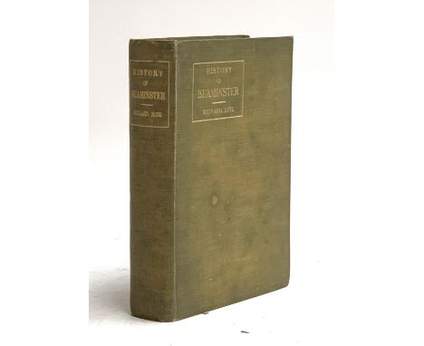 HINE, Richard: 'The History of Beaminster', Barnicott and Pearce, 1914 1st ed., in green boards (a few marks) and well bound.