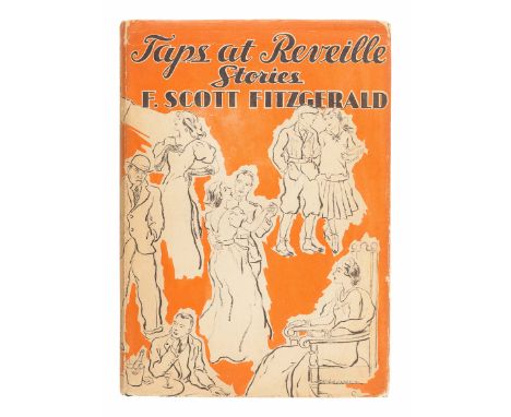 FITZGERALD, F. Scott (1896-1940). Taps at Reveille. New York: Scribner's, 1935.8vo. Original green cloth, gilt-lettered on sp