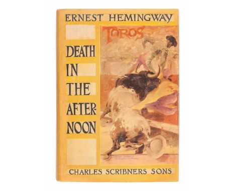 HEMINGWAY, Ernest (1899-1961). Death in the Afternoon. New York: Scribner's, 1932.8vo. Frontispiece by Juan Gris; numerous ph