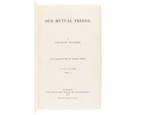 DICKENS, Charles (1812-1870). Our Mutual Friend. London: Chapman &amp; Hall, 1865.2 volumes, 8vo (220 x 140 mm). Half-titles,