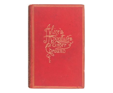 DODGSON, Charles Lutwidge ("Lewis Carroll") (1832-1898). Alice's Adventures Under Ground. Being A Facsimile Of The Original M