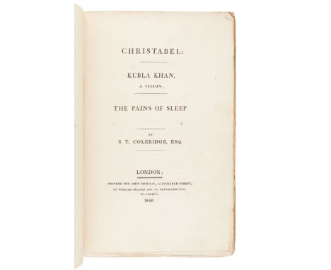 COLERIDGE, Samuel Taylor (1772-1834).&nbsp; Christabel: Kubla Khan, A Vision; The Pains of Sleep. London: William Bulmer and 