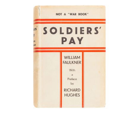 FAULKNER, William (1897-1962). Soldiers' Pay. New York: Boni & Liveright, 1926. 8vo. (Marginal spot on a few leaves.) Origina