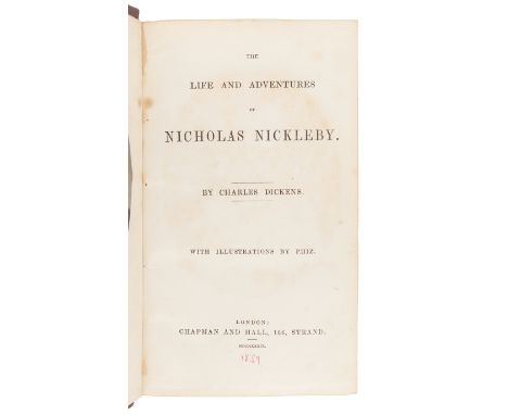 DICKENS, Charles (1812-1870). The Life and Adventures of Nicholas Nickleby. London: Chapman &amp; Hall, 1839. A second copy.8