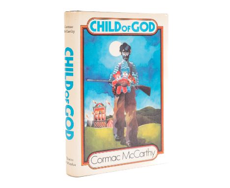 McCARTHY, Cormac. Child of God, Chatto & Windus 1975, first English edition, original boards, dust-jacket, very light toning,