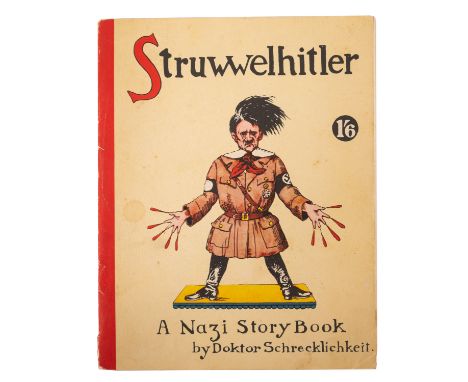 NAZI PARODY. SPENCE, Robert & Philip. Struwwelhitler: a Nazi Story Book by Doktor Schrecklichkeit, London, Haycock Press, n.d