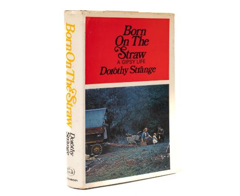 STRANGE, Dorothy. Born on the Straw: A Romany Biography, London: Hutchinson 1963, first edition, orig. cloth, price clipped d