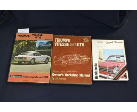 Triumph motoring interest: 3 titles: JH HAYNES: TRIUMPH VITESSE AND GT 6, Yeovil, J H Haynes; TRIUMPH VITESSE GT6 WORKSHOP MA