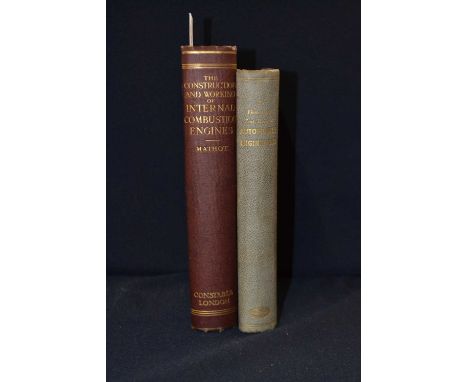 Motor engineering: 2 titles: R E MATHOT: THE CONSTRUCTION AND WORKING OF INTERNAL-COMBUSTION ENGINES, London, Constable, 1910