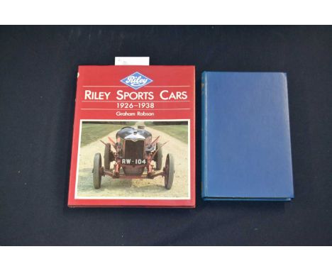 Riley motoring interest: 2 titles: GRAHAM ROBSON: RILEY SPORTS CARS 1926-1938, Somerset, J H Haynes, 1986, First edition; AT 