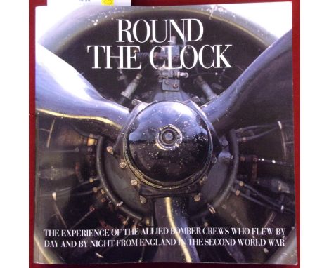 Military Book - Round the Clock, The experience of the Allised Bomber Crews who flew by day and by night from England in the 