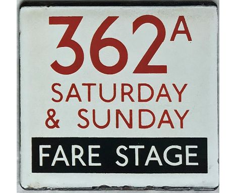 London Transport bus stop enamel E-PLATE for route 362A Saturday &amp; Sunday, Fare Stage. The 362A was a High Wycombe local 