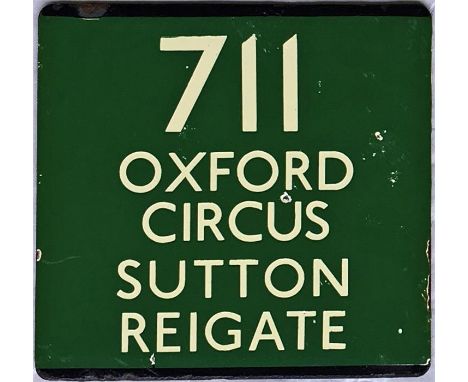 London Transport coach stop enamel E-PLATE for Green Line route 711 destinated Oxford Circus, Sutton, Reigate. This would per