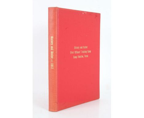 Gus C. Dittmar "A Short History Of The First Officers Training Camp Leon Springs Texas&nbsp; May 8th August 15th 1917" 1st Ed