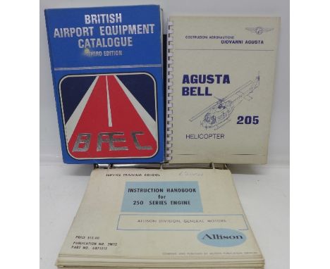 Three manuals, Agusta Bell 205 helicopter, British Airport Equipment catalogue and Allison 250 Series engine