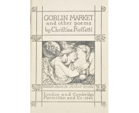 Rossetti (Christina G.). Goblin Market and Other Poems, 1862; The Prince' s Progress and Other Poems, 1866, 1st editions, two