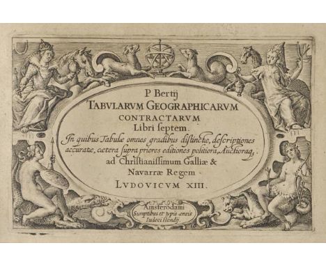 Bertius (Petrus). Tabularum Geographicarum Contractarum Libri septem..., 7 parts in one volume, published J.Hondius, Amsterda