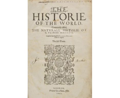 Plinius Secundus (Caius). The Historie of the World. Commonly called, the natural historie of C. Plinius Secundus, translated