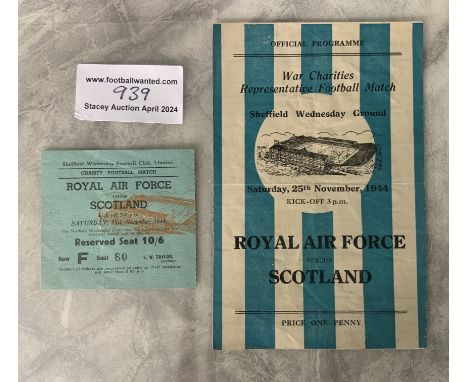 1944 Air Force v Scotland Football Programme + Ticket: Played at Sheffield Wednesday dated 25 11 1944. The Royal Air Force te