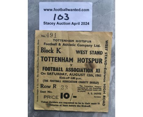 1961 Tottenham v FA X1 Charity Shield Football Ticket: Tiny mark on good condition ticket dated 12 8 1961 and played at White