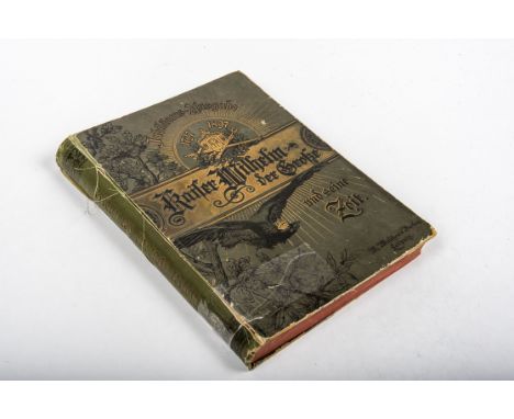 Buch, Kaiser Wilhelm der Große und seine Zeit, R. Walther's Verlag, Leipzig. 408 Seiten ,vollständig. Buchrücken geklebt.