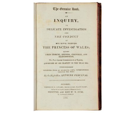 Erotica. The Genuine Book An Enquiry for Delicate Investigation into the Conduct of Her Royal Highness the Princess of Wales.