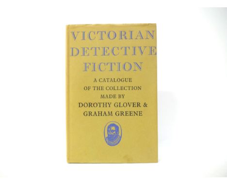 Graham Greene &amp; Dorothy Glover: 'Victorian Detective Fiction: A Catalogue of the Collection Made by Dorothy Glover &amp; 