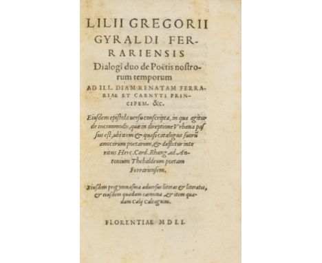 References to Chaucer and Thomas More.- Giraldi (Lilio Gregorio) Dialogi duo de poetis nostrorum temporum. Ad ill. diam Renat