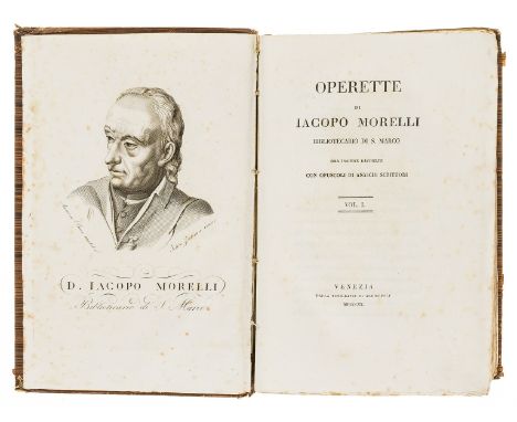 Librarian's writings.- Morelli (Jacopo) Operette di Jacopo Morelli ora insieme raccolte con oposcoli di antichi scrittori, 3 