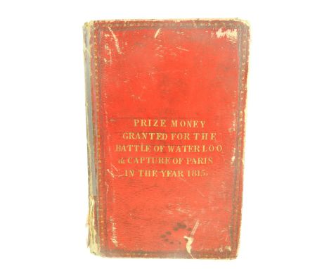 BATTLE OF WATERLOO MANUSCRIPT. Prize Money Granted for the Battle of Waterloo & Capture of Paris in the Year 1815. Circa 70 p