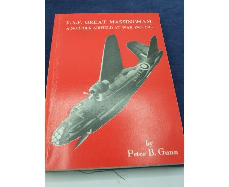 R.A.F Great Masssingham- a Norfolk airfield at war. by Peter B Gunn 1990 first edition