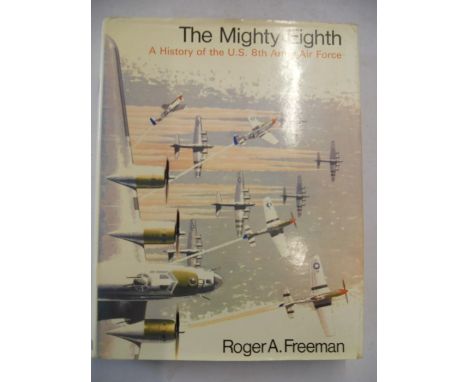 The Mighty Eighth A history of the U.S 8th army Air Force Roger A Freeman 1970 edition with dust jacket 
