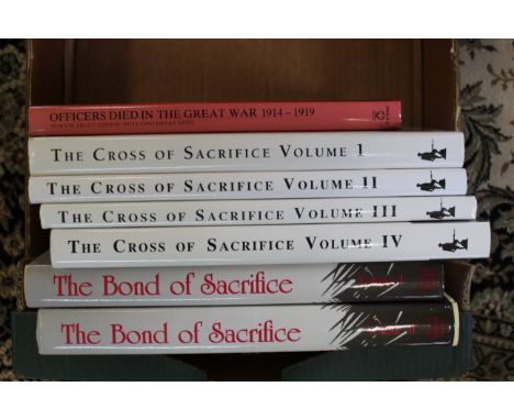 "The Cross of Sacrifice", volumes I-IV, together with "The Bond of Sacrifice", volumes 1 and 2 and "Officers Who Died in the 