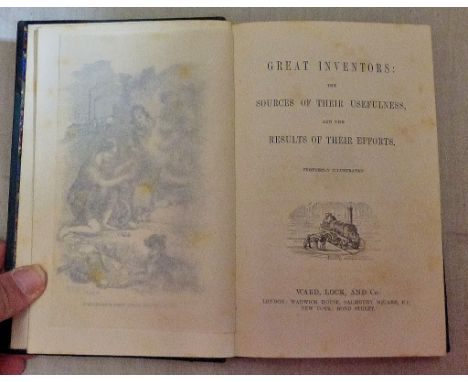 Great Inventors: The Sources of Their Usefulness, and the Results of Their Efforts. Profusely Illustrated. Anonymous. London 