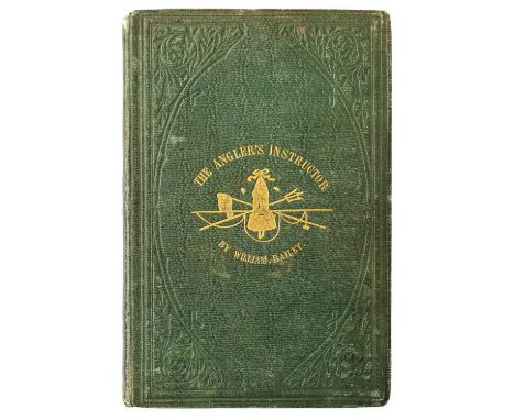 'The Angler's Instructor, A Treatise on the Best Modes of Angling In English Rivers, Lakes, and Ponds', by William Bailey, No