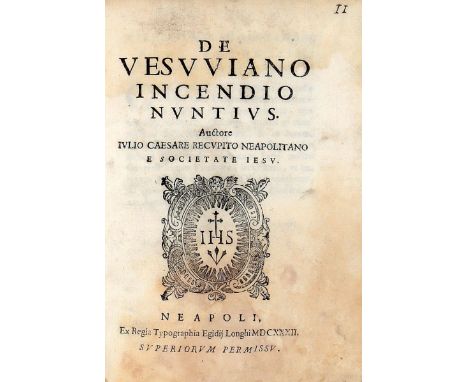 NO RESERVE Recupito Giulio Cesare. De Vesuviano incendio nuntius... Neapoli: ex regia typographia Aegidij Longhi, 1632 In-4° 