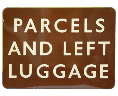 A BR(W) enamel sign displaying 'PARCELS / AND LEFT / LUGGAGE',with white letters on a brown ground,height 45.5cm, width 60.7c
