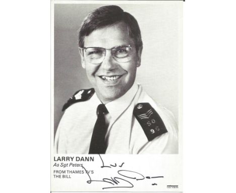 Larry Dann signed 6 x 4 inch b/w portrait photo from TV series The Bill. Condition 9/10. All autographs come with a Certifica