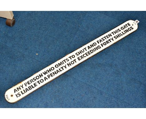 A REPRODUCTION&nbsp; CAST LNER 060 RAILWAY SIGN, 'Any person who omits to shut and fasten this gate is liable to a penalty no