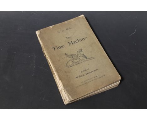 H. G. WELLS - 'THE TIME MACHINE', William Heinemann 1895, original paper cover, on front cover says 'This Volume may be had b