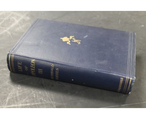 ARCHIBALD FORBES - 'THE LIFE OF NAPOLEON THE THIRD', Chatto & Windus 1898, inscribed by the author to his wifeCondition Repor