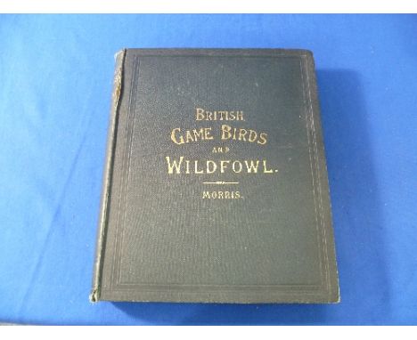 Morris (Beverley R); 'British game birds and wildfowl', with 60 coloured illustrated plates, published by Groombridge &amp; S